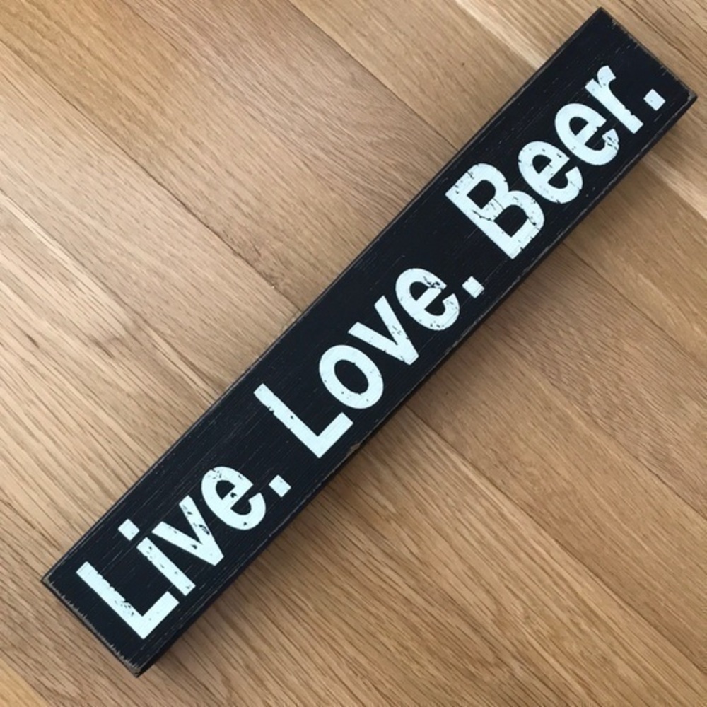 Quill, Plaque ‘Live, Love, Beer’. NWT